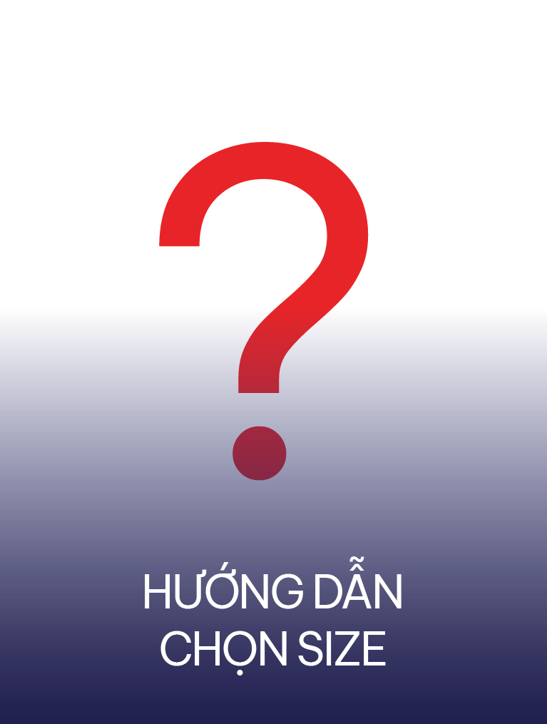 HƯỚNG DẪN CHỌN SIZE